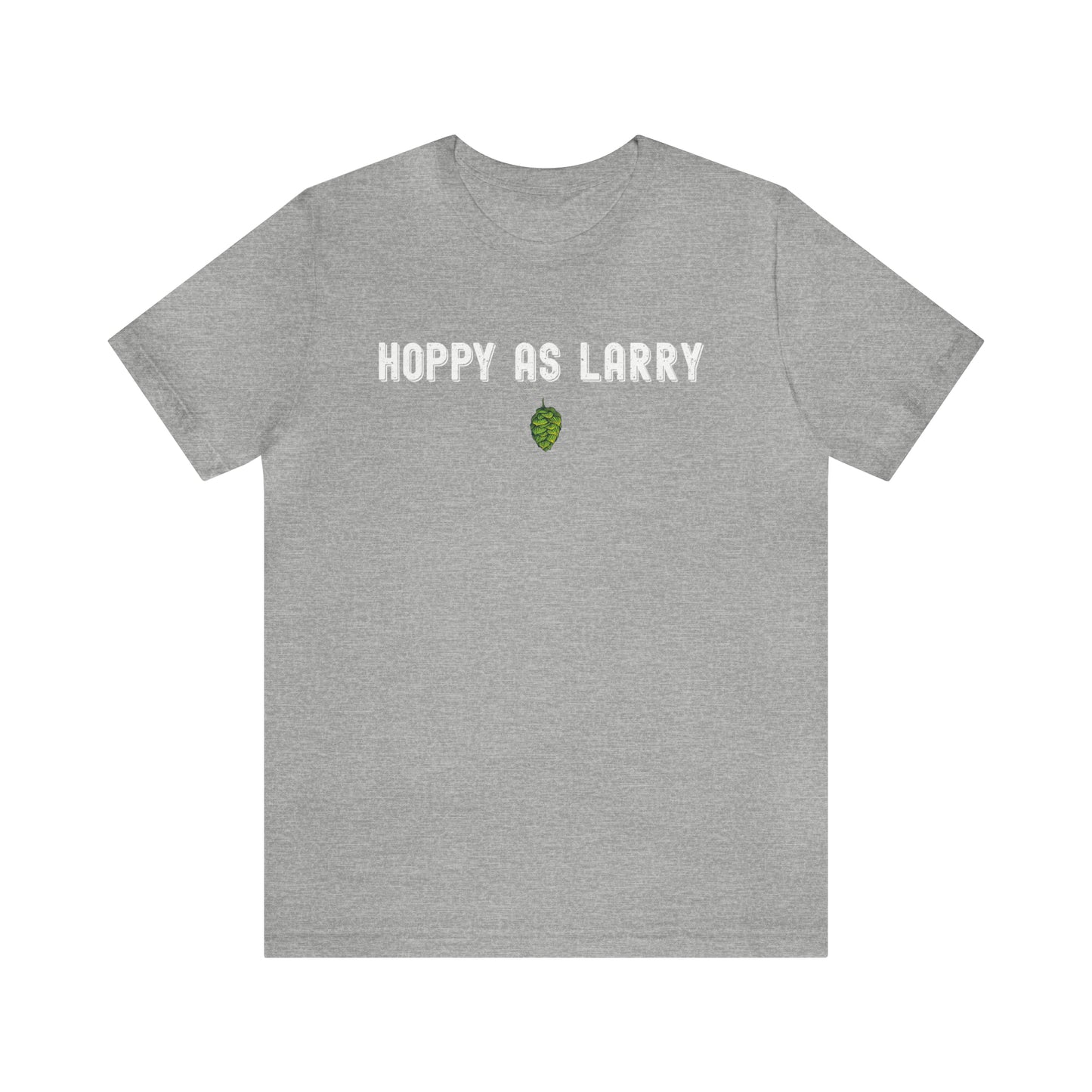Unisex Jersey Short Sleeve Tee - Hoppy As Larry