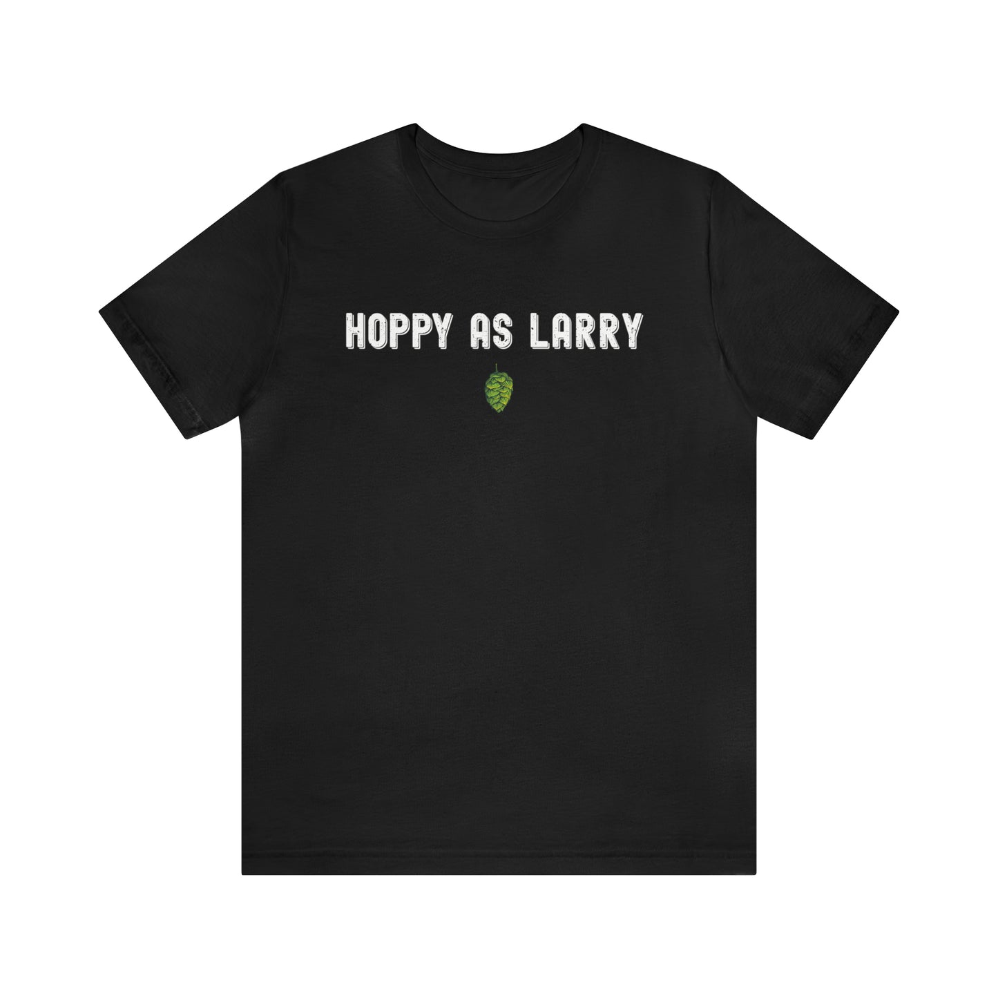 Unisex Jersey Short Sleeve Tee - Hoppy As Larry