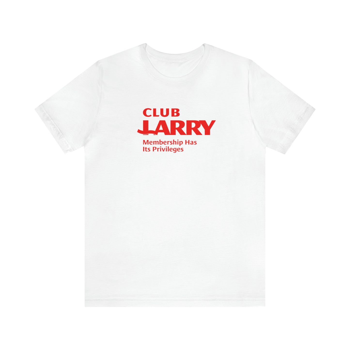 Unisex Club Larry Membership Has Its Privileges Short Sleeve Tee