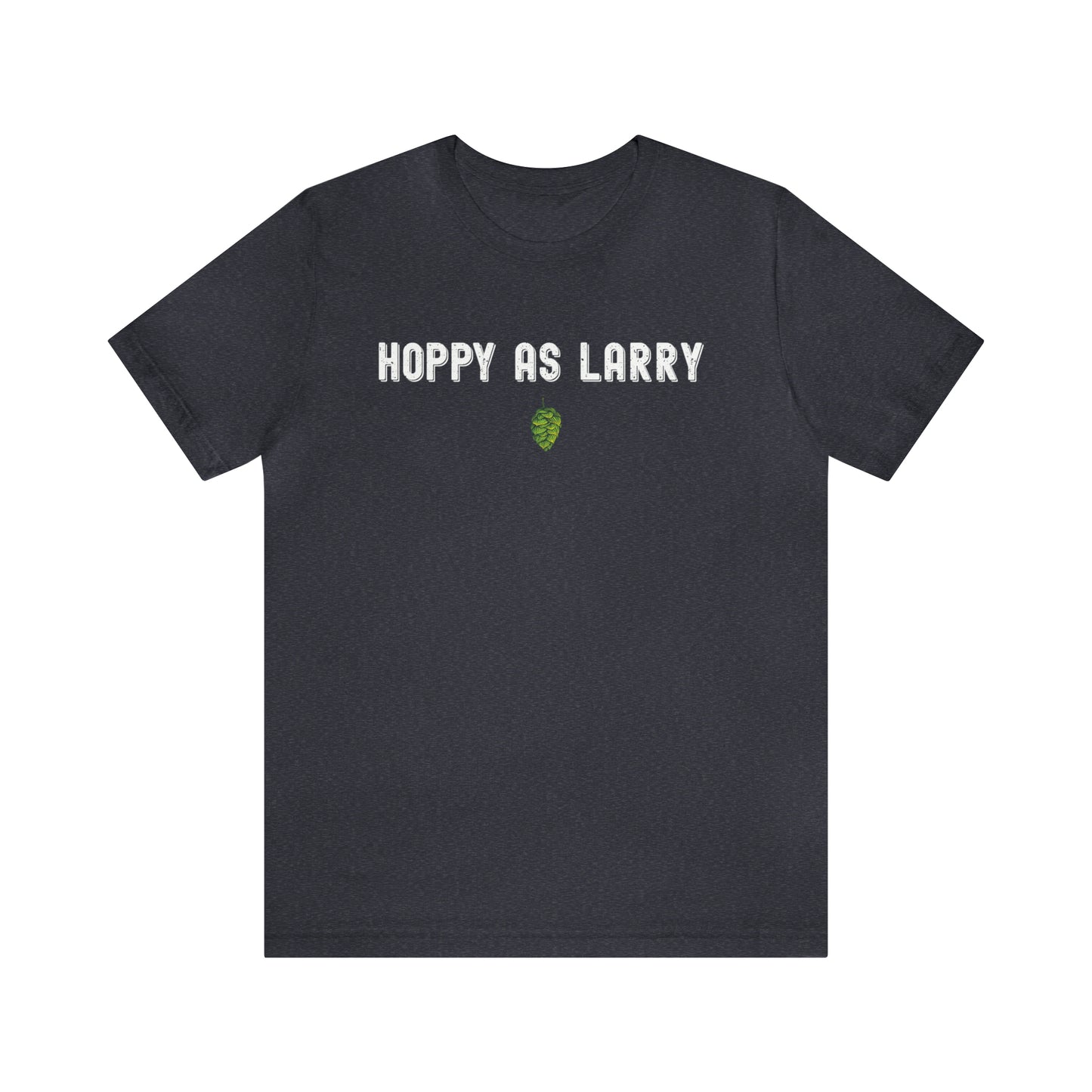 Unisex Jersey Short Sleeve Tee - Hoppy As Larry