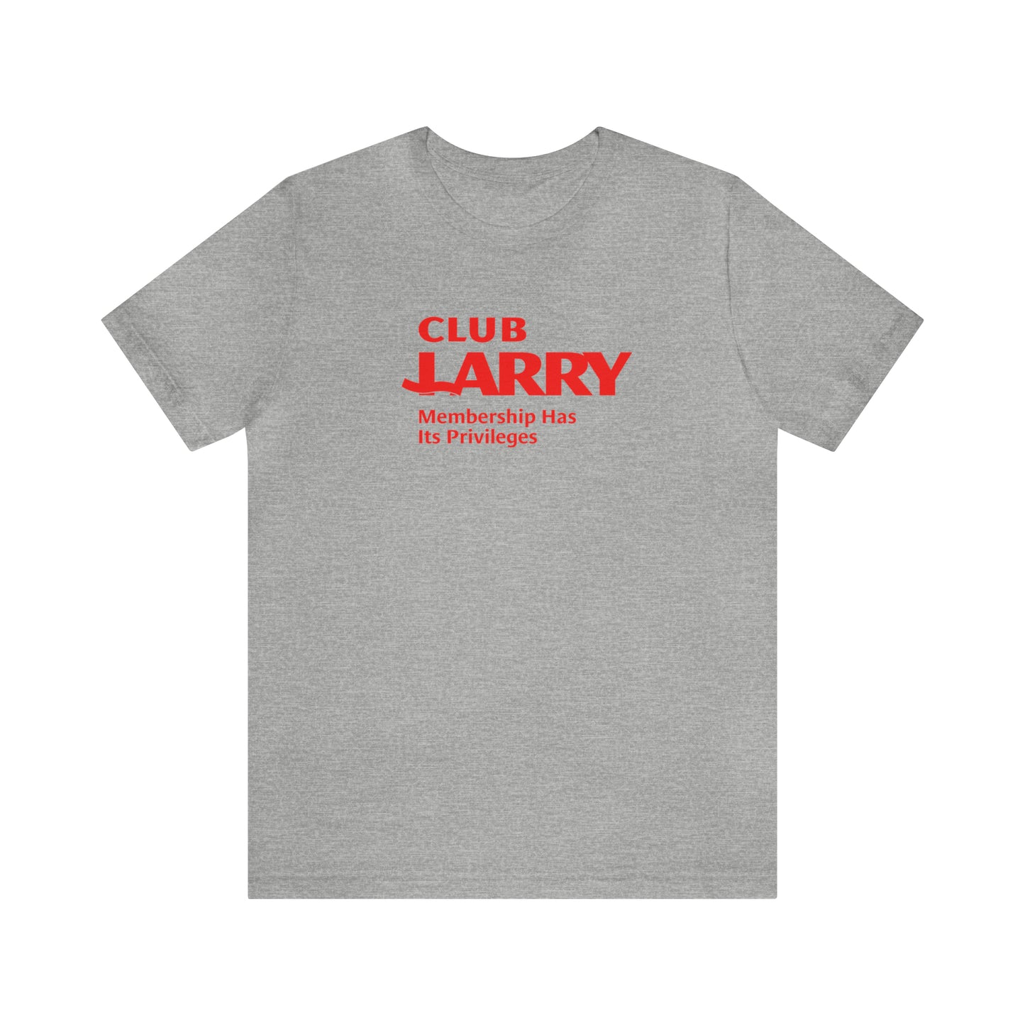 Unisex Club Larry Membership Has Its Privileges Short Sleeve Tee