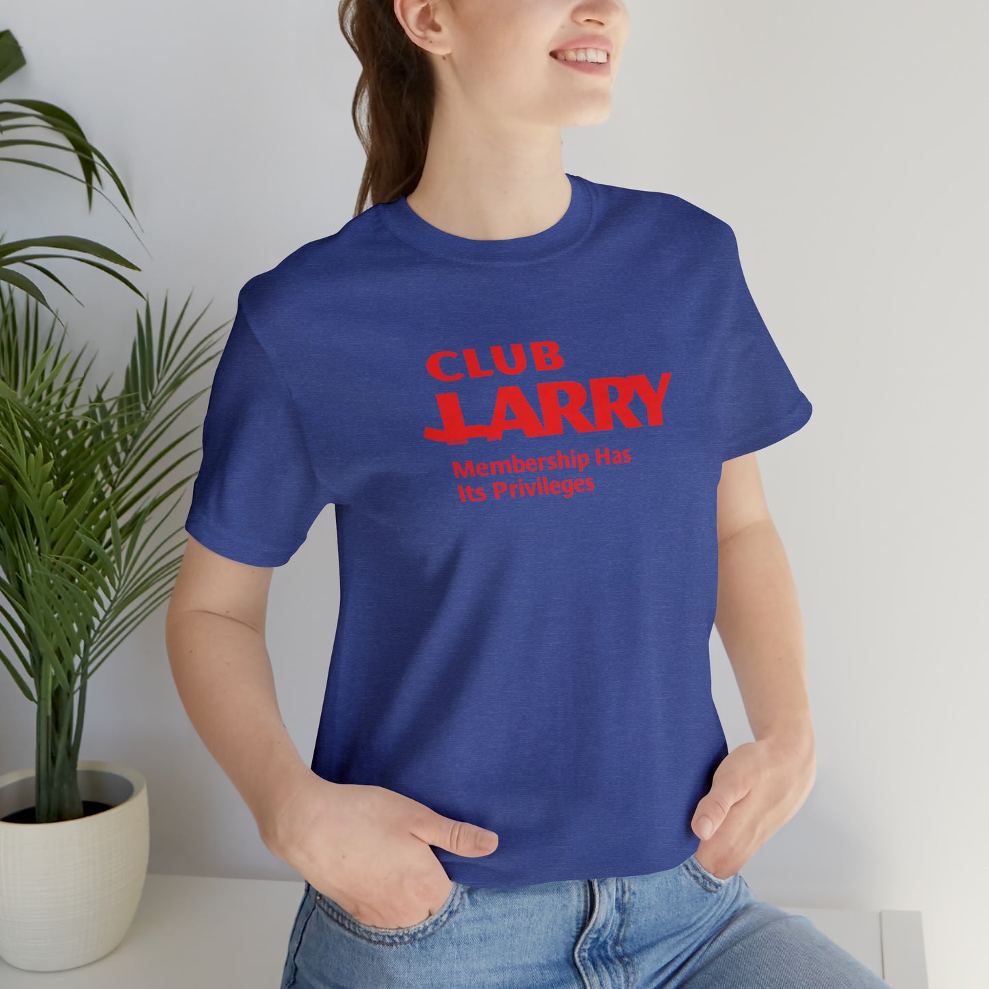 Club Larry: Membership Has Its Privileges - Unisex Short Sleeve T-Shirt, Funny Larry Tee
