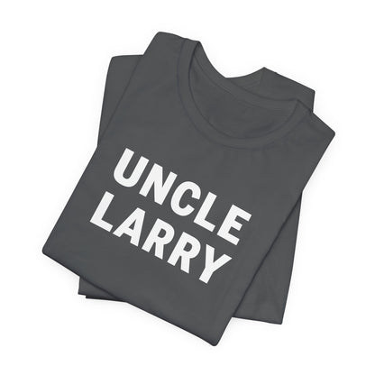 Uncle Larry T-Shirt – Funny Family Reunion Tee