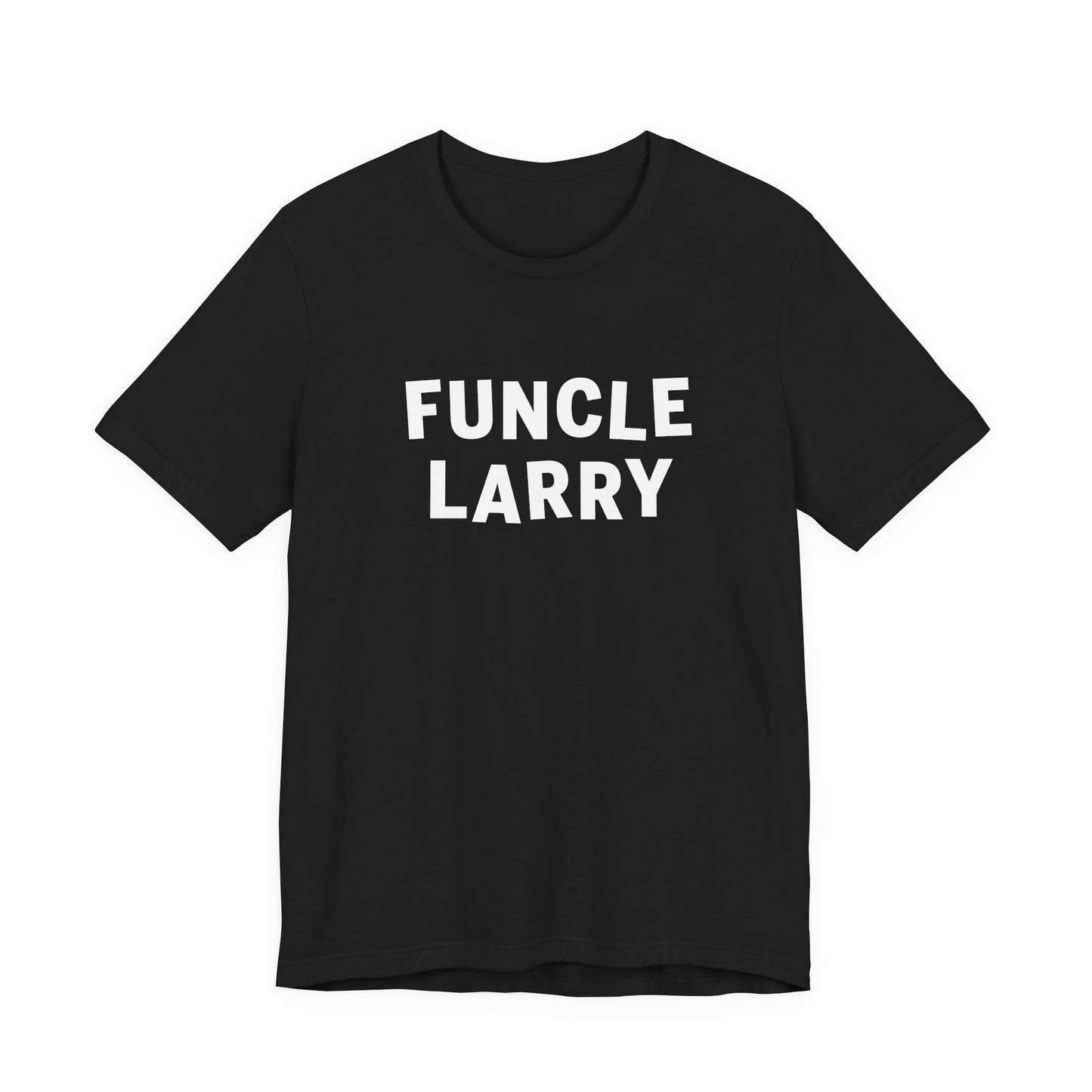 Funcle Larry T-Shirt – Fun Uncle Larry Gift Tee