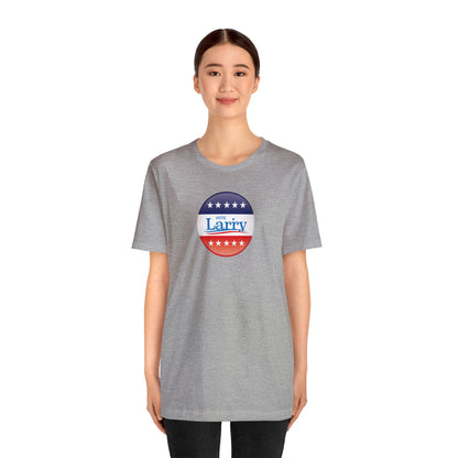 Vote Larry Unisex Short Sleeve Tee