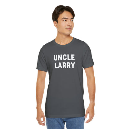 Uncle Larry T-Shirt – Funny Family Reunion Tee