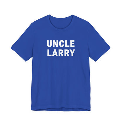 Uncle Larry T-Shirt – Funny Family Reunion Tee