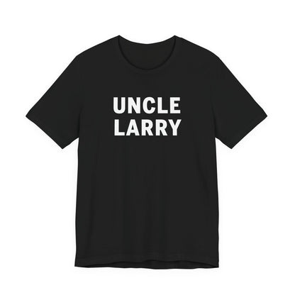 Uncle Larry T-Shirt – Funny Family Reunion Tee