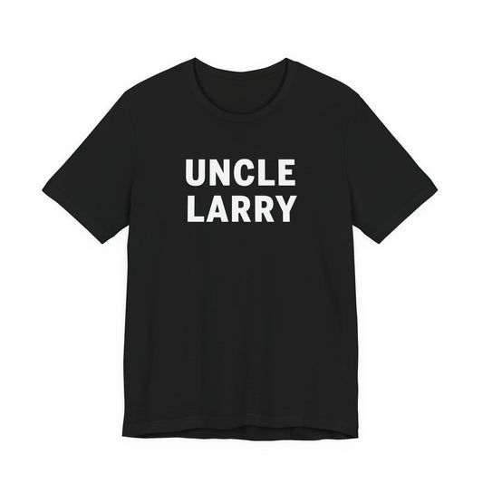 Uncle Larry T-Shirt – Funny Family Reunion Tee