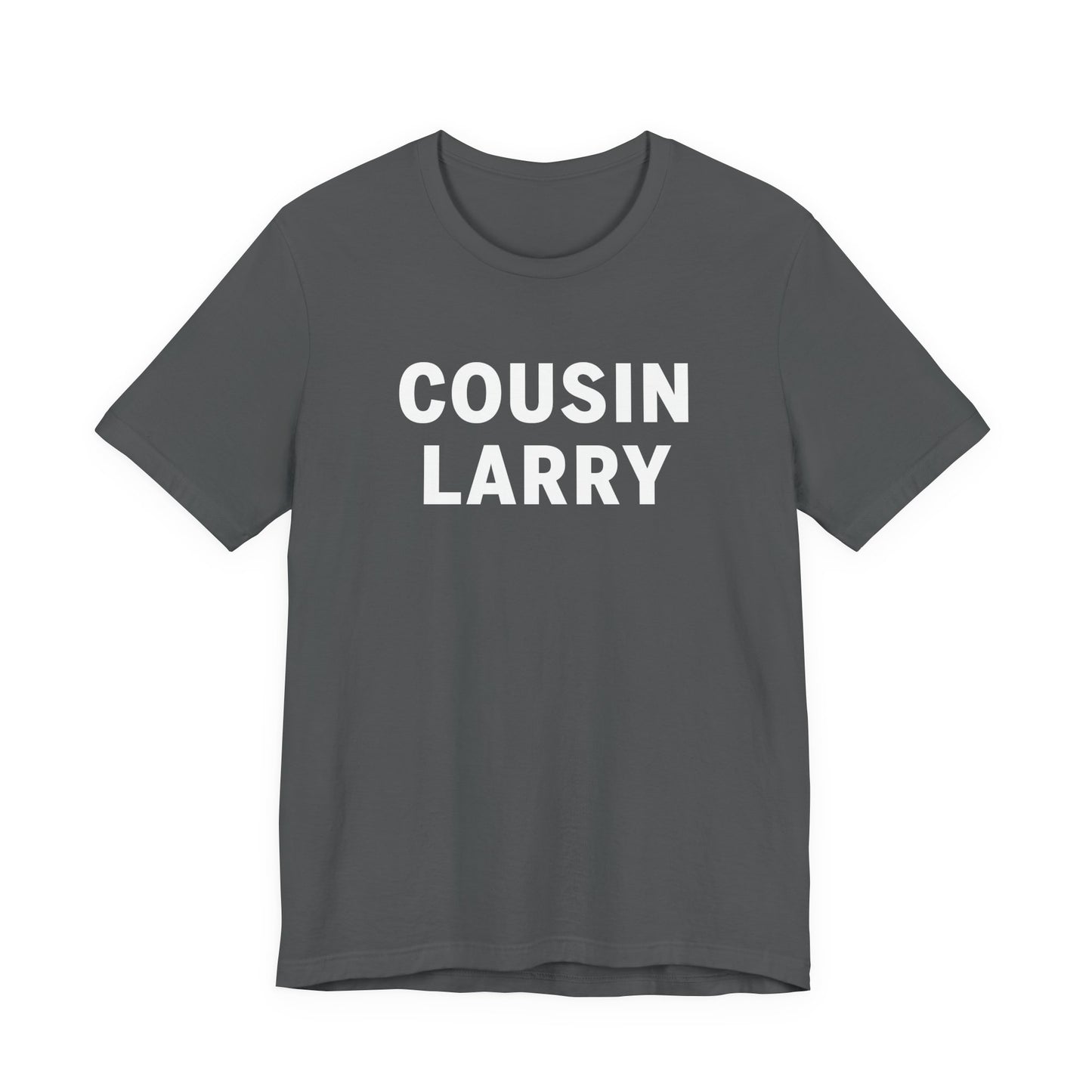 Cousin Larry T-Shirt – Funny Family Reunion Tee