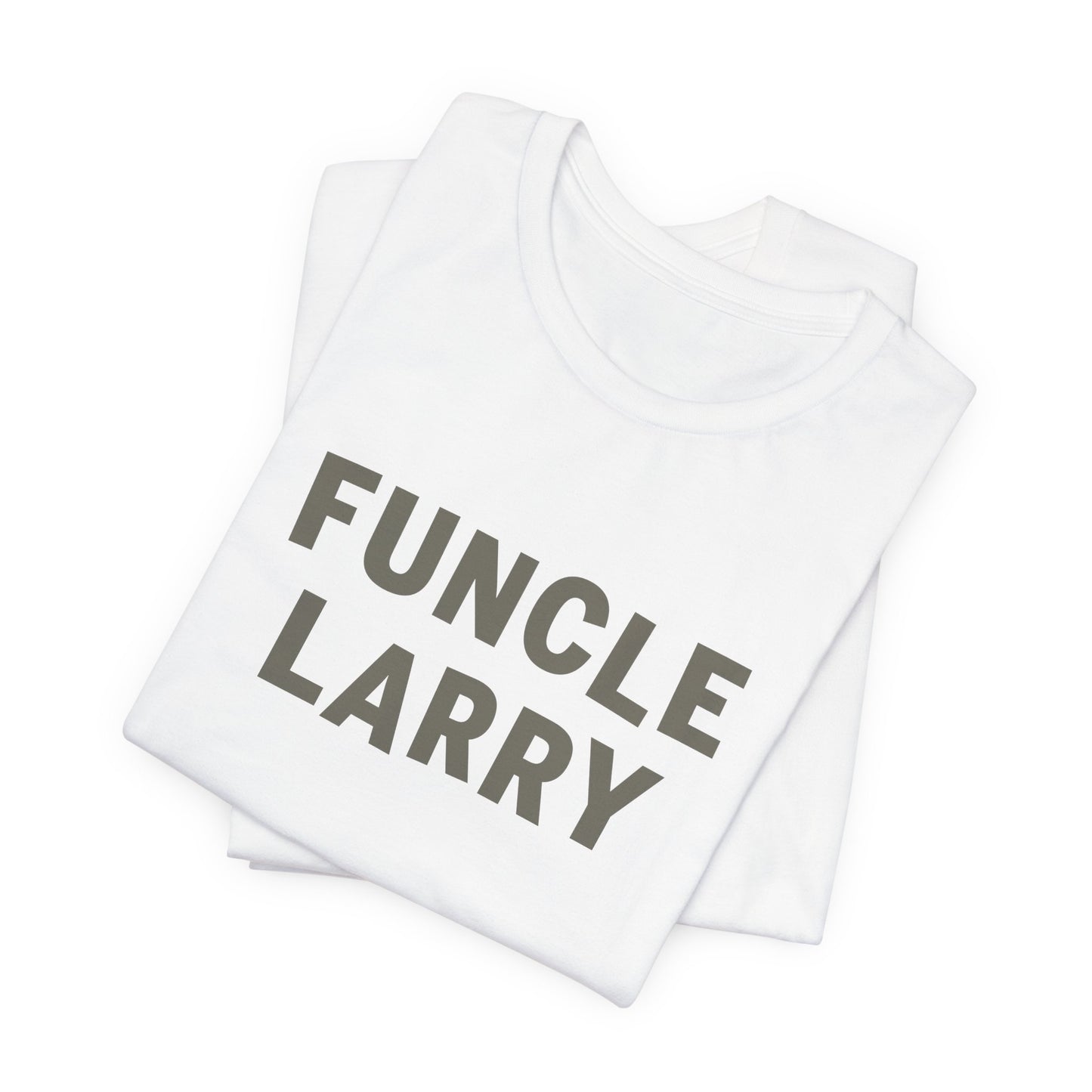 Funcle Larry T-Shirt – Fun Uncle Larry Gift Tee
