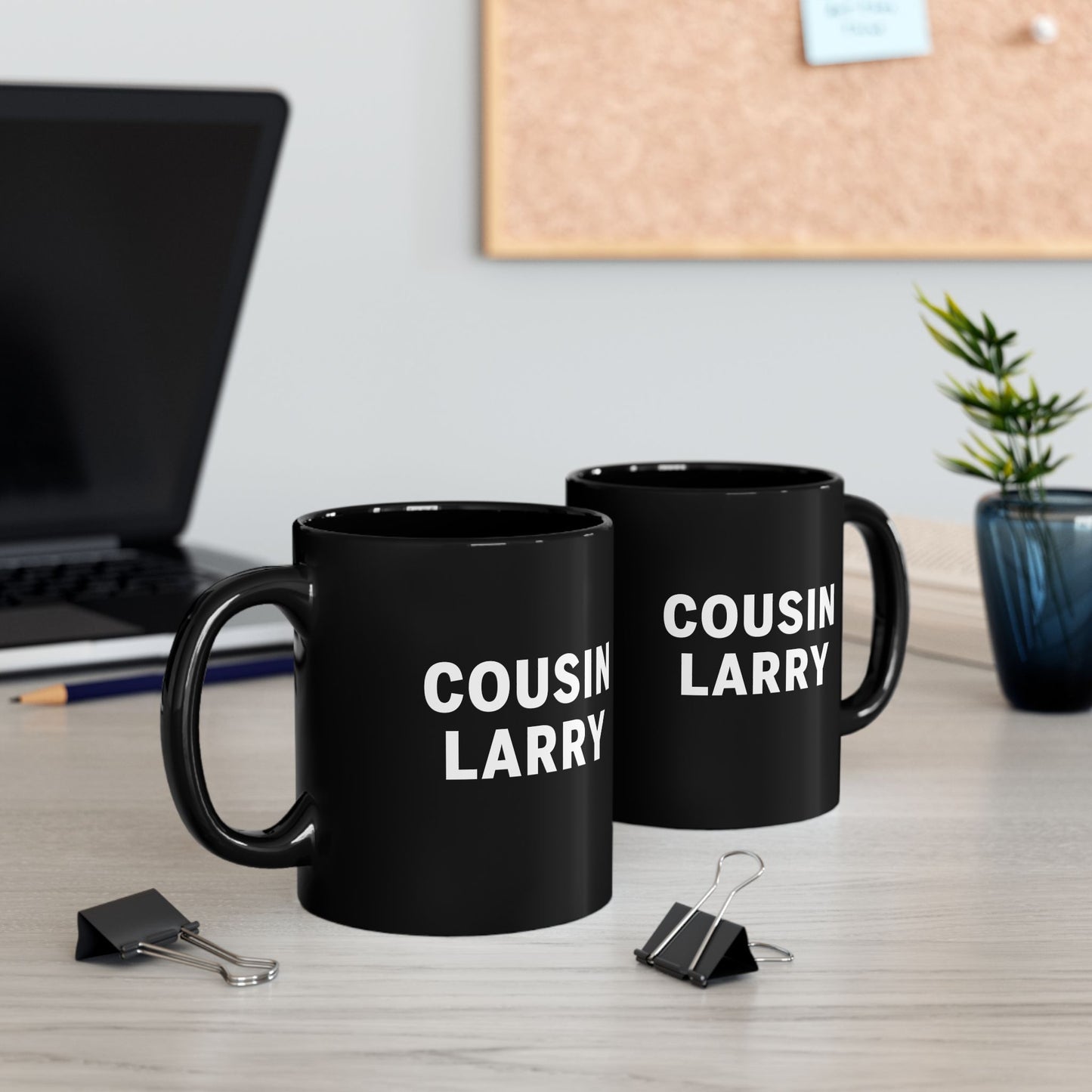 Cousin Larry Black Coffee Mug — 11oz Ceramic Cup