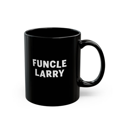 Funcle Larry Black Coffee Mug — Fun Uncle Larry 11oz Ceramic Cup,
