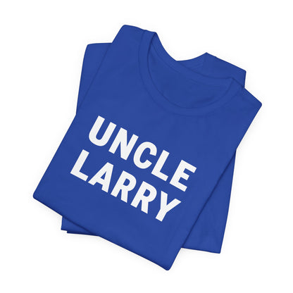 Uncle Larry T-Shirt – Funny Family Reunion Tee