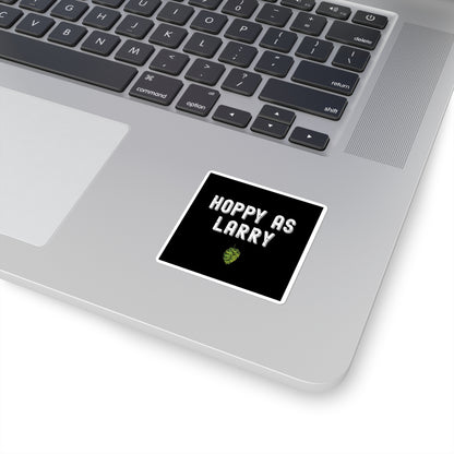 Hoppy As Larry Vinyl Sticker! 3x3 Inches, the Perfect Size.
