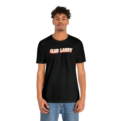 Club Larry Unisex Short Sleeve Tee