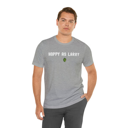 Unisex Jersey Short Sleeve Tee  - Hoppy As Larry