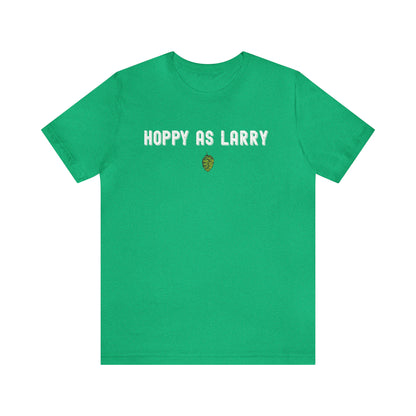 Unisex Jersey Short Sleeve Tee  - Hoppy As Larry