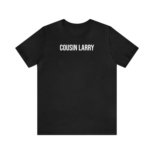 Unisex Cousin Larry Short Sleeve Tee