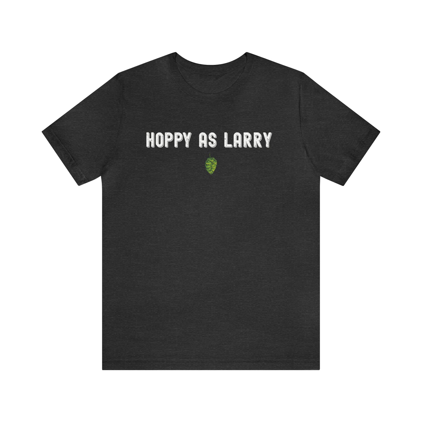 Unisex Jersey Short Sleeve Tee  - Hoppy As Larry