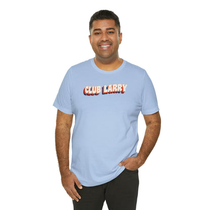 Club Larry Unisex Short Sleeve Tee