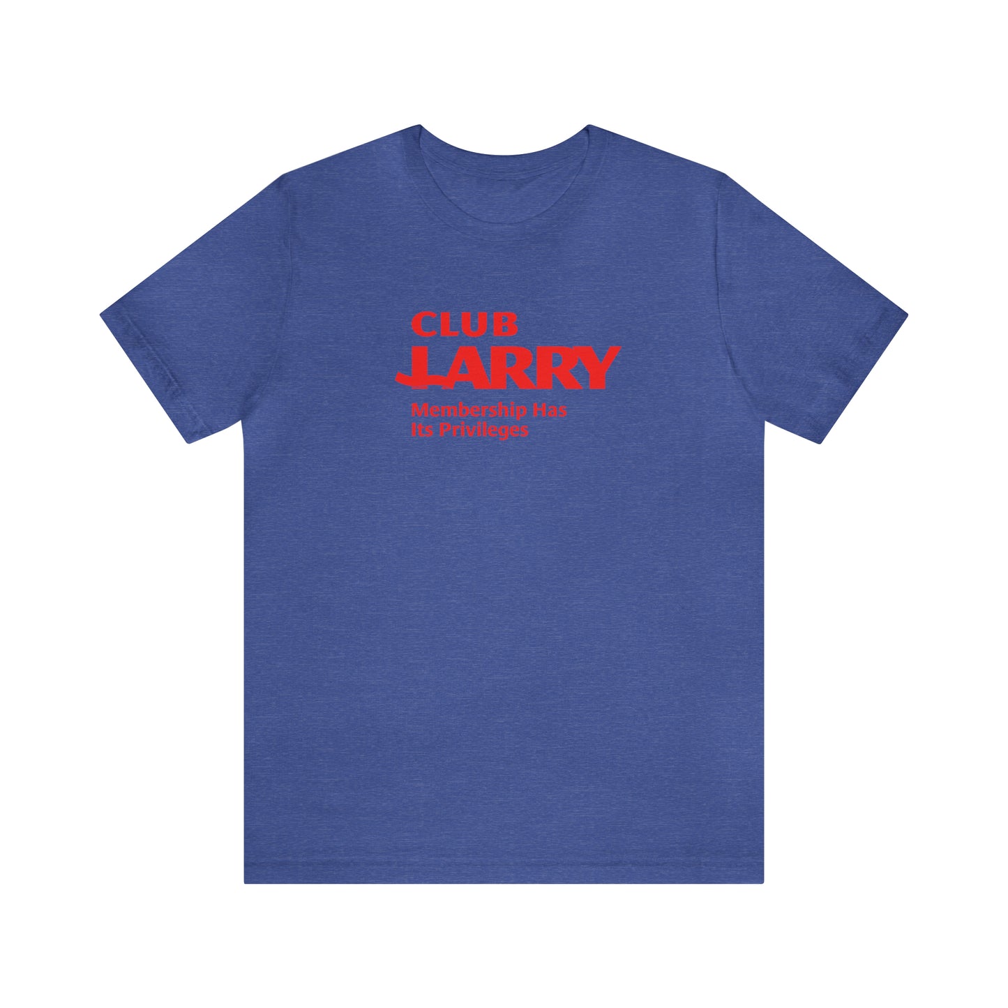 Unisex Club Larry Membership Has Its Privileges Short Sleeve Tee