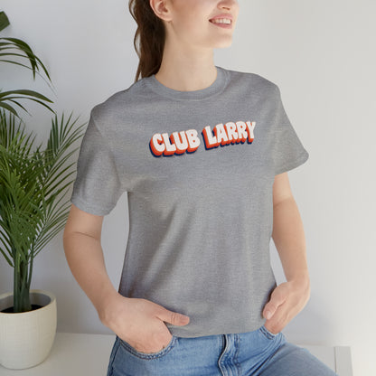 Club Larry Unisex Short Sleeve Tee