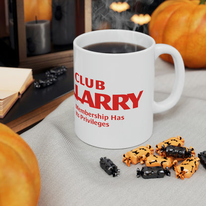 Club Larry  - Membership Has Its Privileges Ceramic Mug 11oz