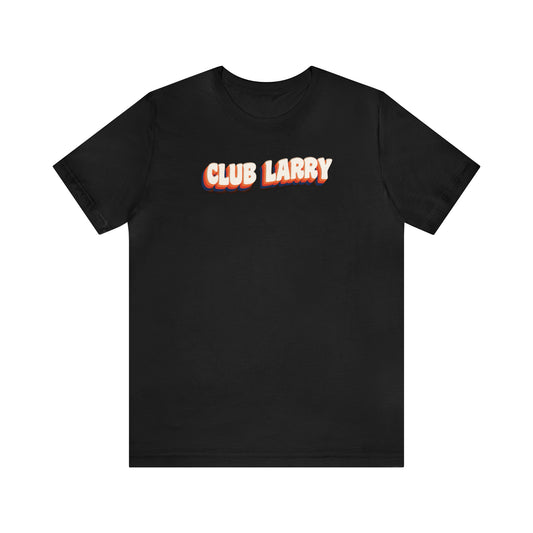 Club Larry Unisex Short Sleeve Tee